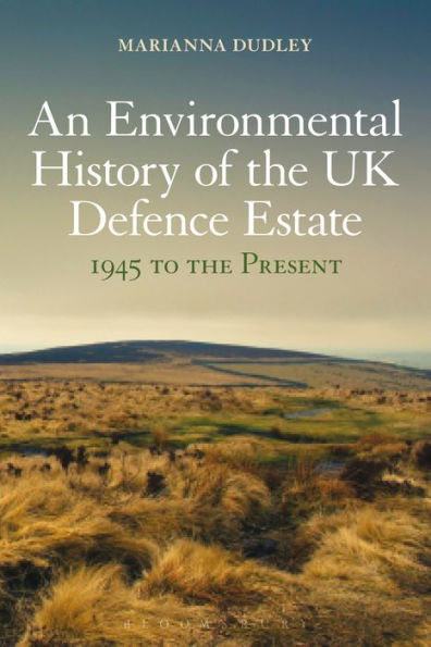 An Environmental History of the UK Defence Estate, 1945 to Present
