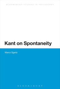 Title: Kant on Spontaneity, Author: Marco Sgarbi