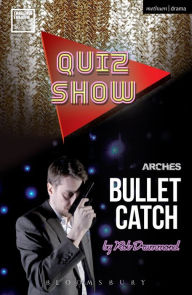 Title: Quiz Show and Bullet Catch, Author: Rob Drummond