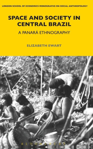 Space and Society Central Brazil: A Panará Ethnography