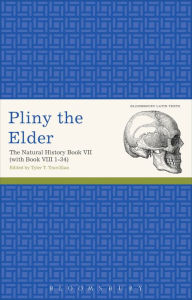 Title: Pliny the Elder: The Natural History Book VII (with Book VIII 1-34), Author: Pliny the Pliny the Elder