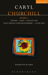Title: Churchill Plays: 1: Owners; Traps; Vinegar Tom; Light Shining in Buckinghamshire; Cloud Nine, Author: Caryl Churchill