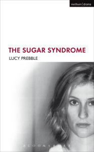 Title: The Sugar Syndrome, Author: Lucy Prebble