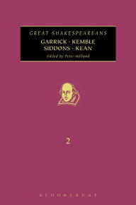 Title: Garrick, Kemble, Siddons, Kean: Great Shakespeareans: Volume II, Author: Peter Holland