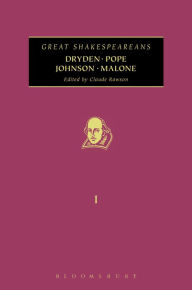 Title: Dryden, Pope, Johnson, Malone: Great Shakespeareans: Volume I, Author: Claude Rawson