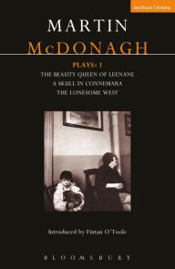 Title: McDonagh Plays: 1: The Beauty Queen of Leenane; A Skull in Connemara; The Lonesome West, Author: Martin McDonagh