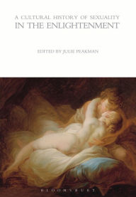 Title: A Cultural History of Sexuality in the Enlightenment, Author: Julie Peakman