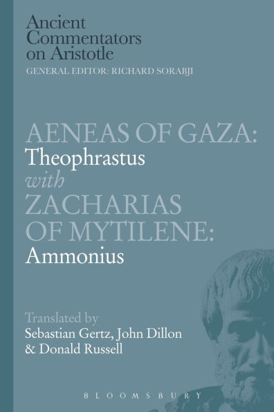 Aeneas of Gaza: Theophrastus with Zacharias Mytilene: Ammonius