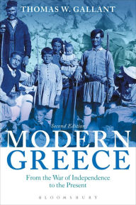 Title: Modern Greece: From the War of Independence to the Present, Author: Thomas W. Gallant
