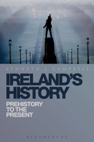 Title: Ireland's History: Prehistory to the Present, Author: Kenneth L. Campbell