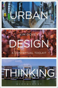 Title: Urban Design Thinking: A Conceptual Toolkit, Author: Kim Dovey