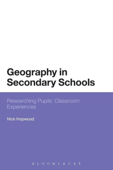 Geography Secondary Schools: Researching Pupils' Classroom Experiences