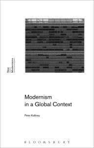 Title: Modernism in a Global Context, Author: Peter Kalliney