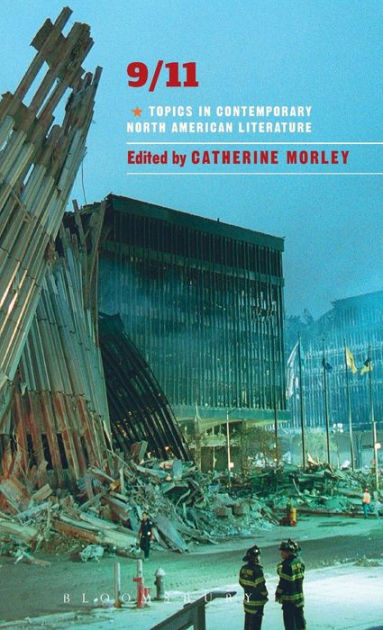 9/11: Topics in Contemporary North American Literature by Catherine ...