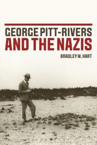 Title: George Pitt-Rivers and the Nazis, Author: Bradley W. Hart