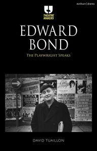 Title: Edward Bond: The Playwright Speaks, Author: David Tuaillon