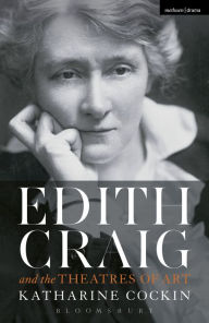 Title: Edith Craig and the Theatres of Art, Author: Katharine Cockin
