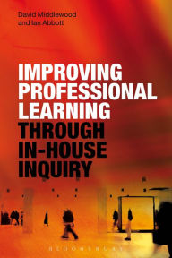 Title: Improving Professional Learning through In-house Inquiry, Author: David Middlewood