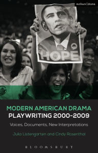 Title: Modern American Drama: Playwriting 2000-2009: Voices, Documents, New Interpretations, Author: Julia Listengarten