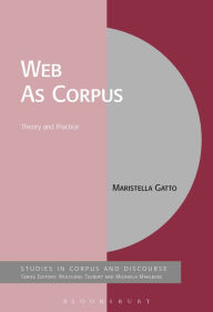 Title: Web As Corpus: Theory and Practice, Author: Maristella Gatto