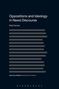 Title: Oppositions and Ideology in News Discourse, Author: Matt Davies