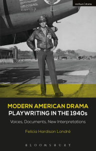 Title: Modern American Drama: Playwriting in the 1940s: Voices, Documents, New Interpretations, Author: Felicia Hardison Londré