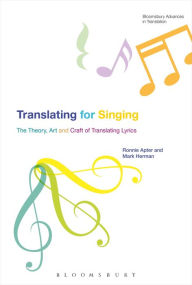 Title: Translating For Singing: The Theory, Art and Craft of Translating Lyrics, Author: Ronnie Apter