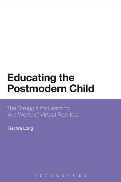 Educating The Postmodern Child: Struggle for Learning a World of Virtual Realities