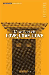 Title: Love, Love, Love, Author: Mike Bartlett