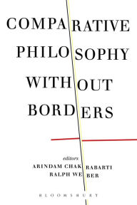 Title: Comparative Philosophy without Borders, Author: Arindam Chakrabarti