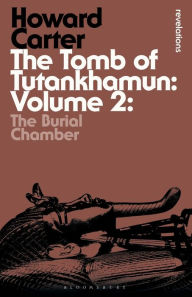 Title: The Tomb of Tutankhamun: Volume 2: The Burial Chamber, Author: Howard Carter