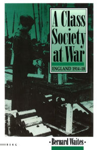 Title: Class Society at War, Author: Bernard Waites