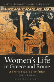 Title: Women's Life in Greece and Rome: A Source Book in Translation, Author: Maureen B. Fant