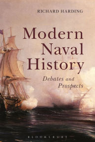 Title: Modern Naval History: Debates and Prospects, Author: Richard Harding