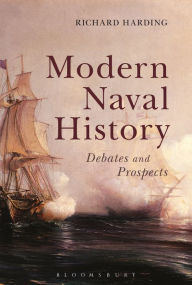 Title: Modern Naval History: Debates and Prospects, Author: Richard Harding