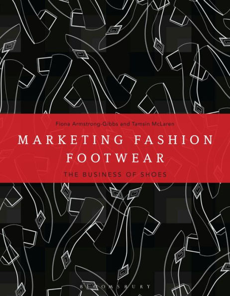 Marketing Fashion Footwear: The Business of Shoes