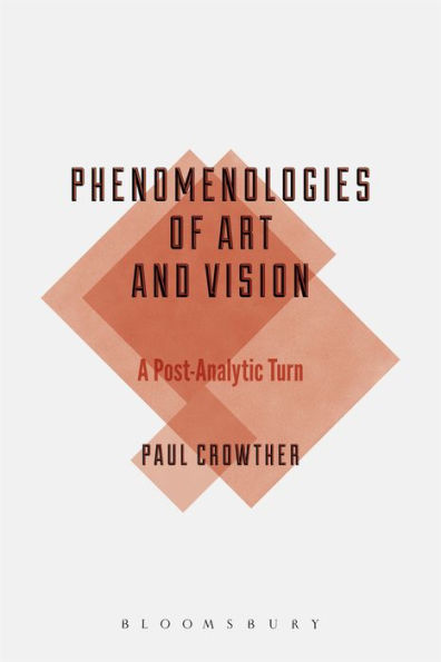 Phenomenologies of Art and Vision: A Post-Analytic Turn