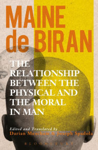 Title: The Relationship between the Physical and the Moral in Man, Author: Maine de Biran
