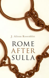 Title: Rome After Sulla, Author: J Alison Rosenblitt