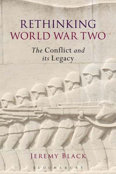 Rethinking World War Two: The Conflict and its Legacy