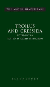 Title: Troilus and Cressida: Third Series, Revised Edition, Author: William Shakespeare