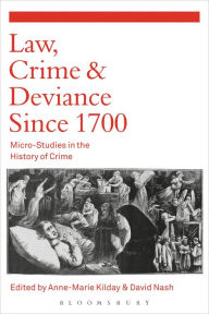 Title: Law, Crime and Deviance since 1700: Micro-Studies in the History of Crime, Author: David Nash