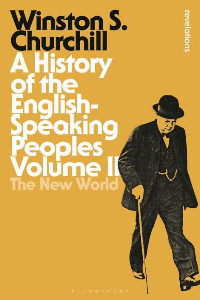 A History of The English-Speaking Peoples Volume II: New World