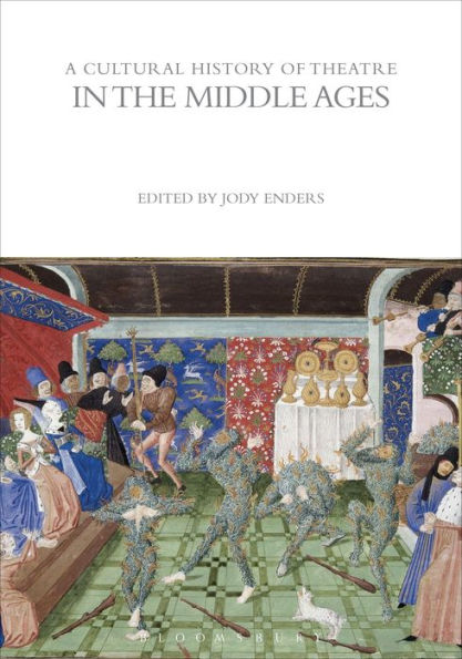 A Cultural History of Theatre in the Middle Ages