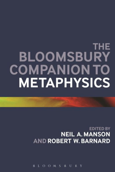 The Bloomsbury Companion to Metaphysics