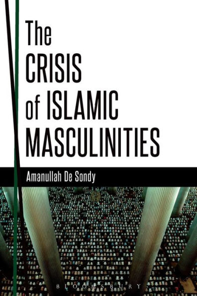 The Crisis of Islamic Masculinities