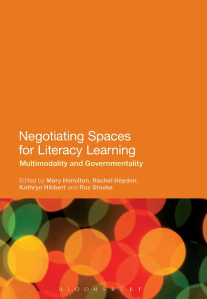 Negotiating Spaces for Literacy Learning: Multimodality and Governmentality