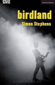 Title: Birdland, Author: Simon Stephens