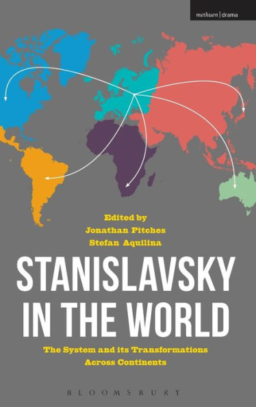 Stanislavsky the World: System and its transformations across continents