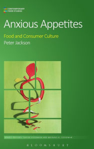 Title: Anxious Appetites: Food and Consumer Culture, Author: Peter Jackson